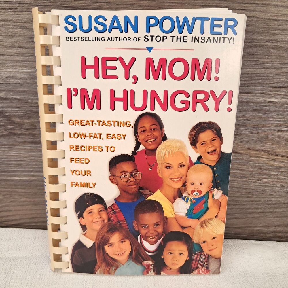 Susan Powter Cookbook Hey, Mom I'M Hungry! 1997 Easy Recipes to feed Your Family